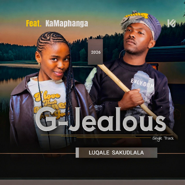 G Jealous – Luqale Sakudlala Ft. Kamaphanga